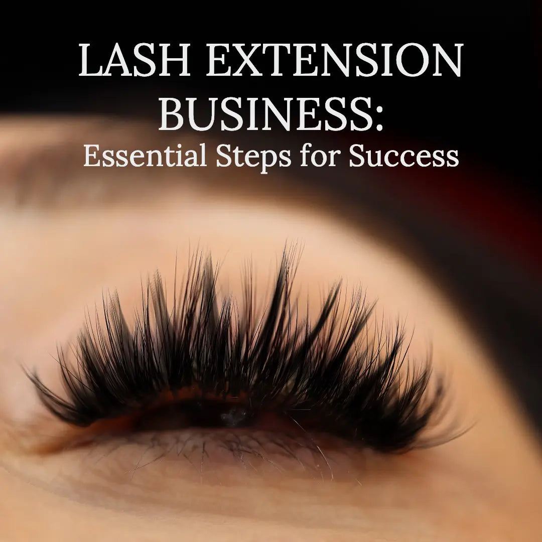Lash Extension Business: Essential Steps for Success Blog Image